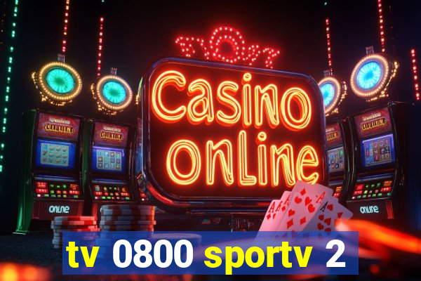 tv 0800 sportv 2