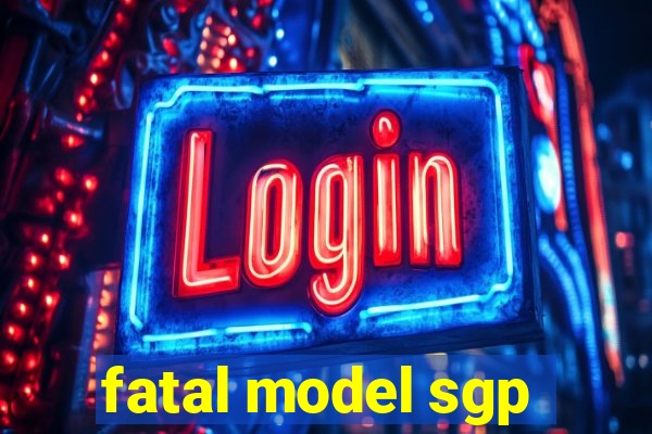 fatal model sgp