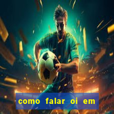 como falar oi em tupi guarani