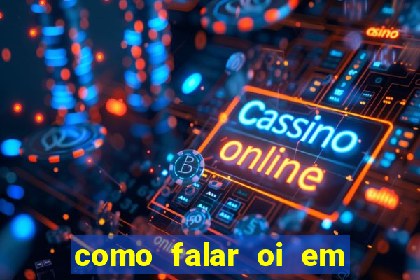 como falar oi em tupi guarani
