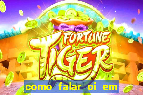 como falar oi em tupi guarani