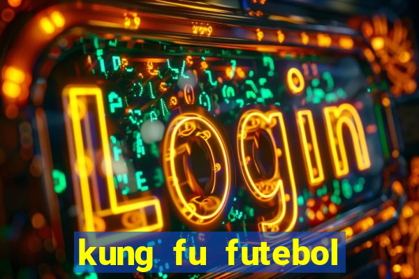 kung fu futebol clube download
