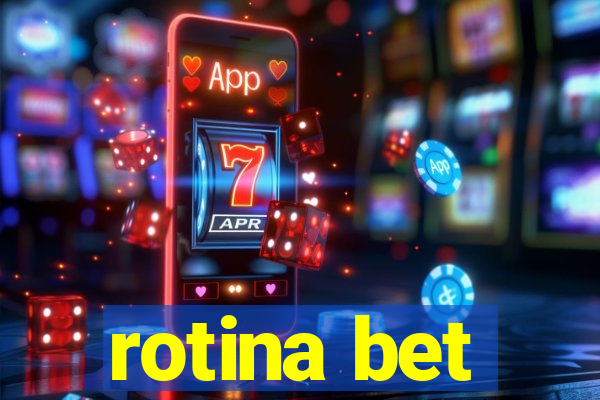 rotina bet