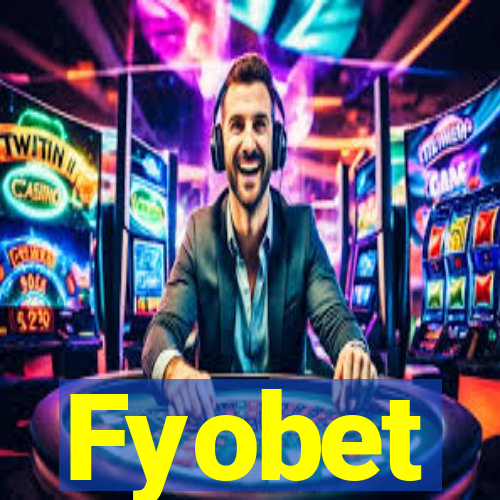 Fyobet