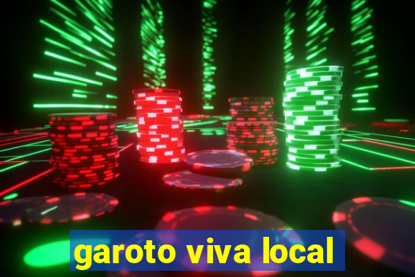 garoto viva local