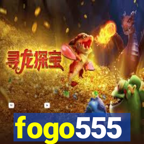 fogo555