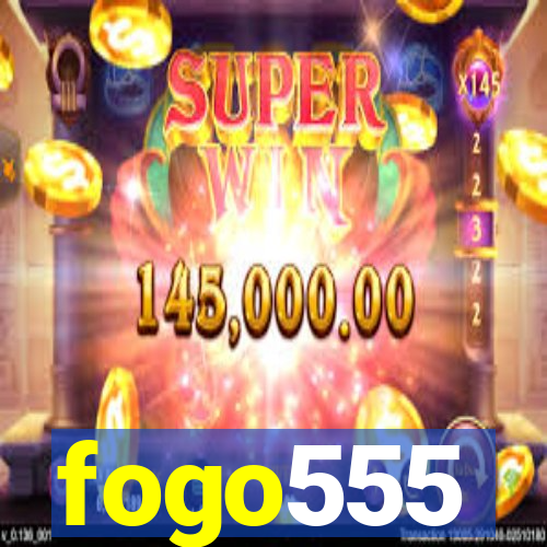 fogo555