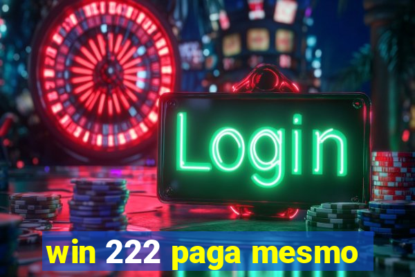 win 222 paga mesmo