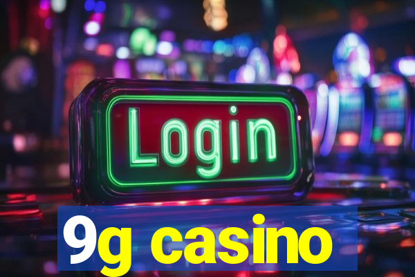 9g casino