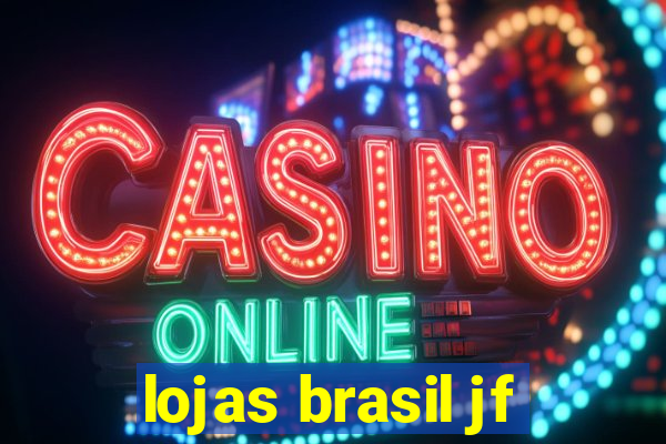 lojas brasil jf