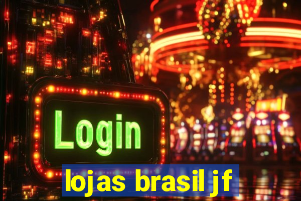 lojas brasil jf