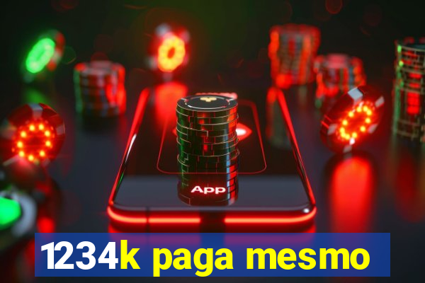 1234k paga mesmo