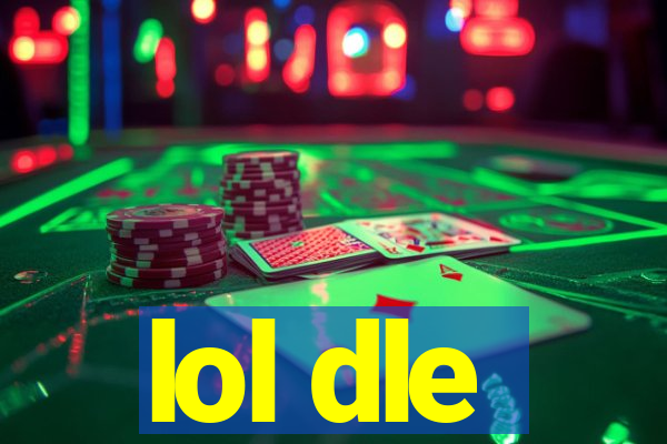 lol dle