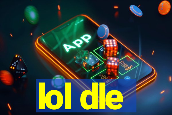 lol dle