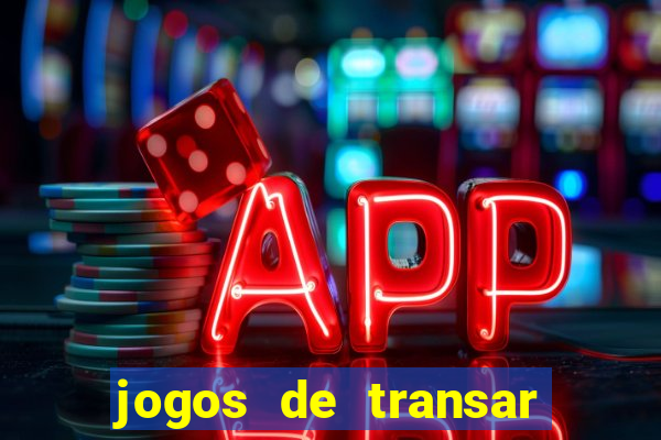 jogos de transar de verdade