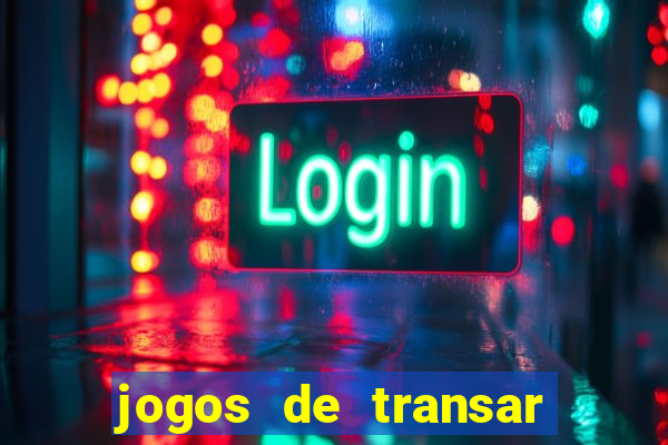 jogos de transar de verdade