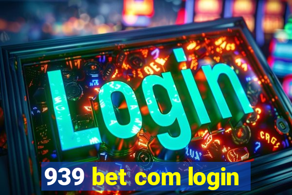 939 bet com login