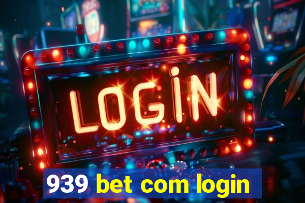 939 bet com login