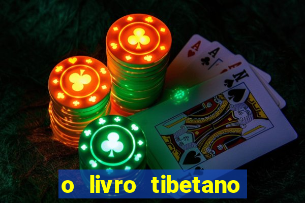 o livro tibetano dos mortos pdf completo