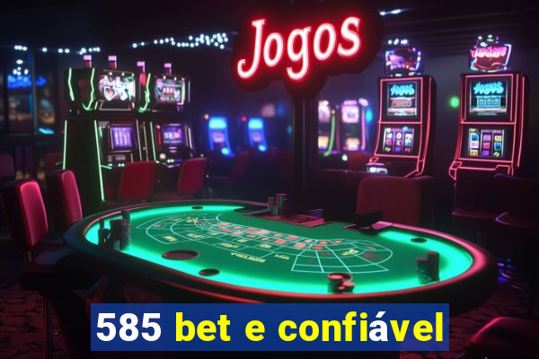 585 bet e confiável