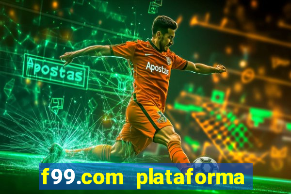 f99.com plataforma de jogos