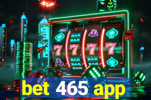 bet 465 app