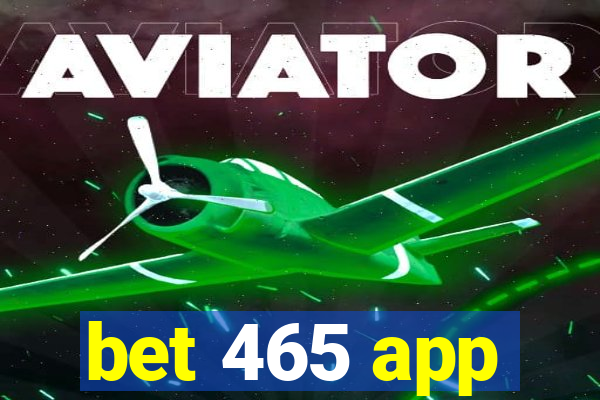 bet 465 app