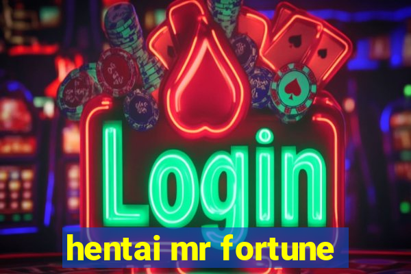 hentai mr fortune