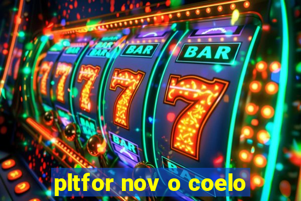 pltfor nov o coelo