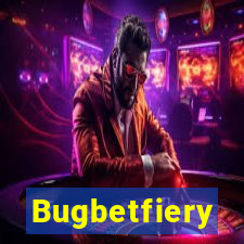 Bugbetfiery