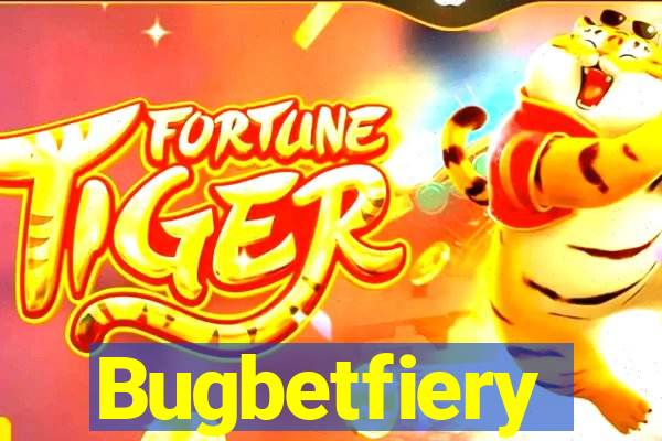 Bugbetfiery