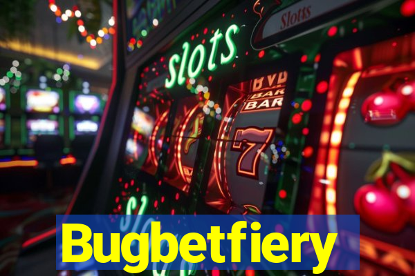 Bugbetfiery
