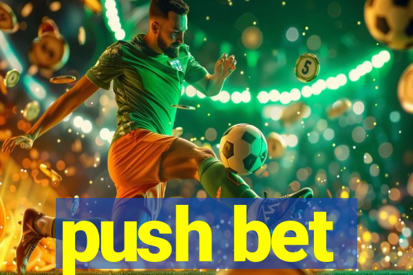 push bet