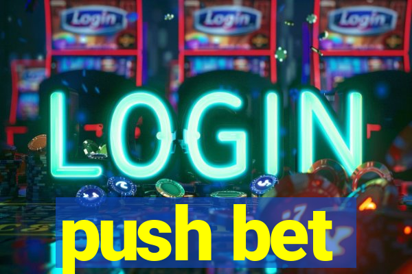 push bet