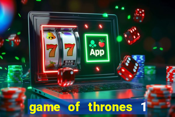 game of thrones 1 temporada online