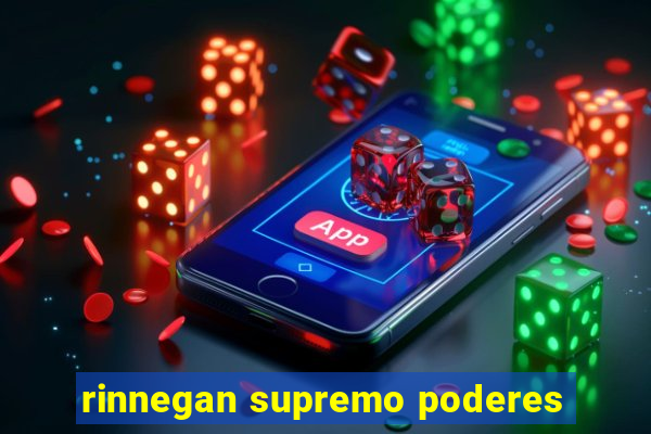 rinnegan supremo poderes