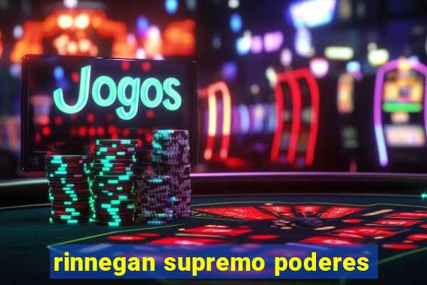 rinnegan supremo poderes