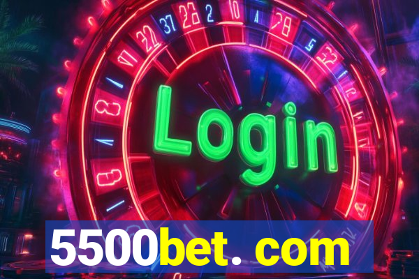 5500bet. com
