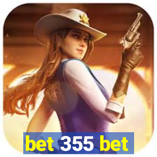 bet 355 bet