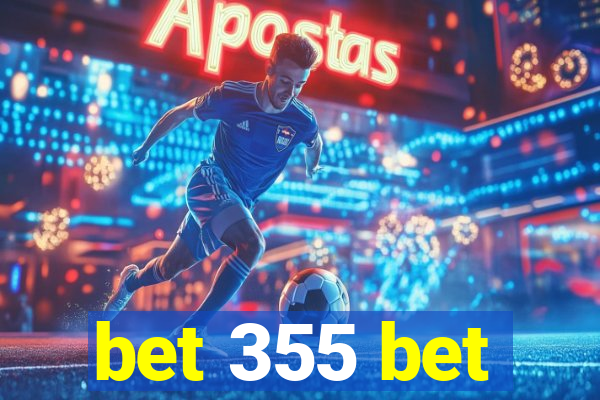 bet 355 bet