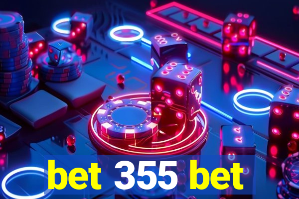 bet 355 bet