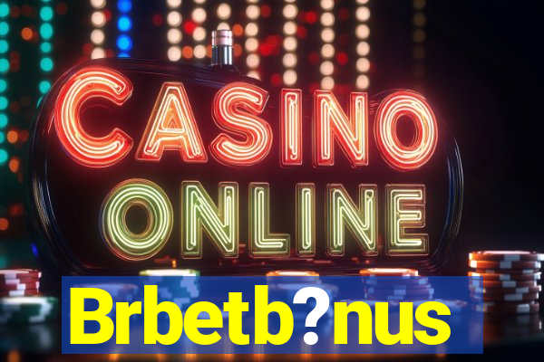 Brbetb?nus