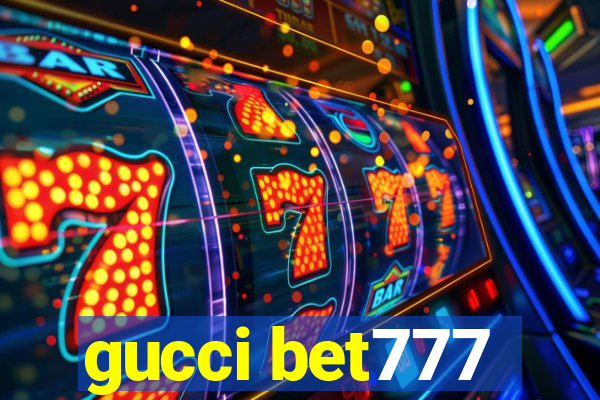 gucci bet777