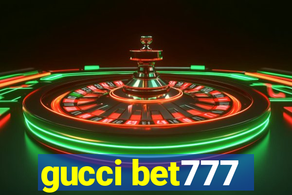 gucci bet777