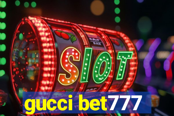 gucci bet777