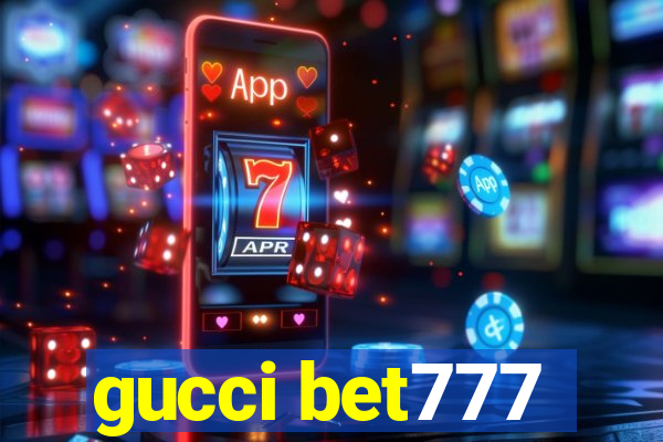 gucci bet777