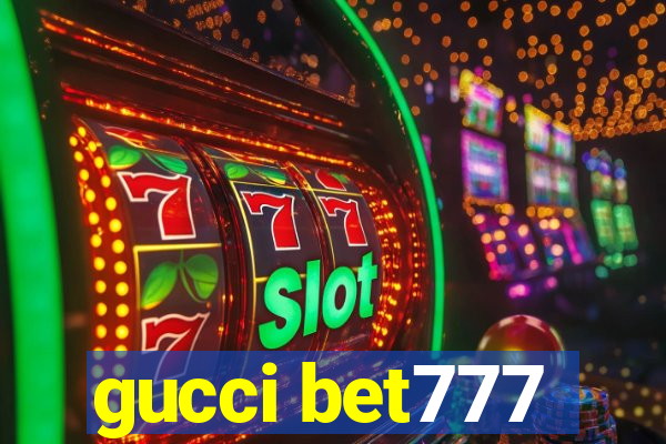 gucci bet777