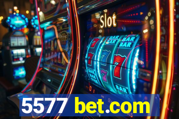5577 bet.com