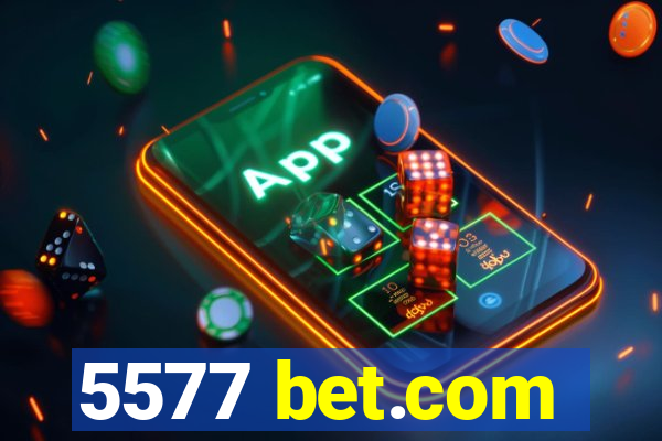 5577 bet.com