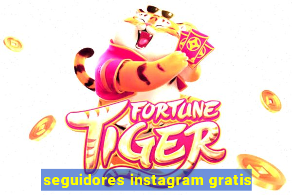seguidores instagram gratis